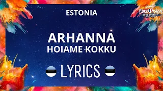 LYRICS / LAULUSÕNAD | ARHANNA - HOIAME KOKKU | JESC ESTONIA 2023