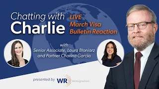 Chatting with Charlie | LinkedIn Live | March 2024 Visa Bulletin Reaction