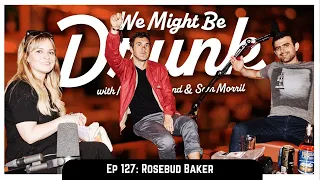 Ep 127: Rosebud Baker