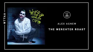 THE WERCHTER ROAST OF ALEX AGNEW