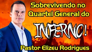 Pr. Elizeu Rodrigues sobrevivendo no Quartel General do Inferno- pregação para Jovens - #santidade