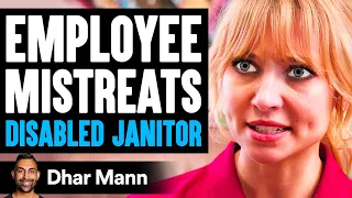 Employee MISTREATS DISABLED JANITOR, What Happens Next Is Shocking | Dhar Mann