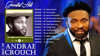 Andraé Crouch Greatest Hits Full Album & Top 30  Worship Songs New Playlist 2022