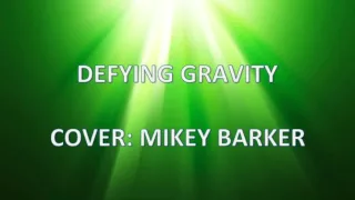 Defying Gravity (Male Cover) - Wicked