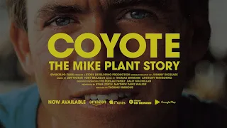 COYOTE: The Mike Plant Story | Official Trailer