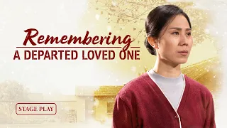 Christian Stage Play "Remembering a Departed Loved One" | Based on a True Story (English Dubbed)