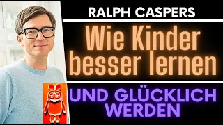 Wie Kinder besser lernen & glücklich werden | Kindern Smartphones geben? Ralph Caspers 1/4