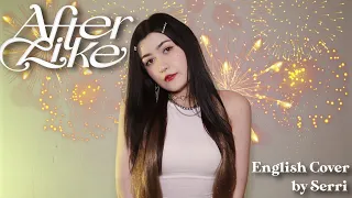 IVE (아이브) - After LIKE || English Cover by SERRI