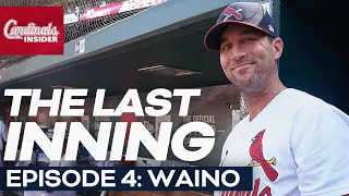 The Last Inning: Waino | Episode 4 | St. Louis Cardinals