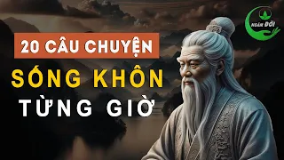 20 Câu Chuyện Thâm Thúy Dạy Ta: Sống Chậm, Sống Khôn Từng Giờ Từng Ngày | Triết Lý Cuộc Sống Ý Nghĩa