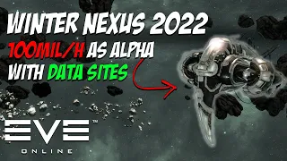 100mil/h as an Alpha with the Winter Nexus Data sites EVE Online