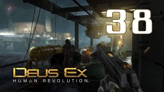 Deus Ex: Human Revolution #38 - Шторм [The Missing Link]