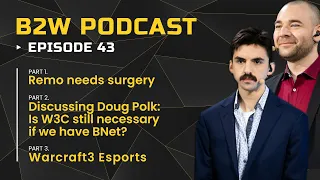 Why Doug Polk is Wrong & Right -  Remo needs surgery - Ladder is coming | Back2Warcraft Podcast 43