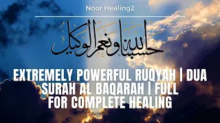 DUA & Surah Al Baqarah [Full] for Deep Energy Cleansing Your Body & House