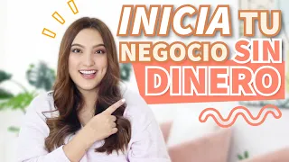 CÓMO INICIAR UN NEGOCIO SIN DINERO - ¡5 CLAVES PARA LOGRARLO! - Tati Uribe