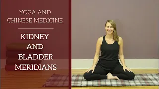 Kidney and Bladder Meridians - Chinese Medicine and Yoga