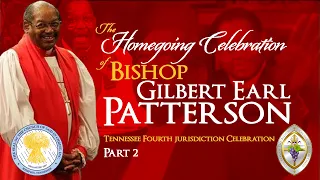 The Homegoing Celebration of Presiding Bishop Gilbert Earl Patterson | TN 4th Celebration, Part 2