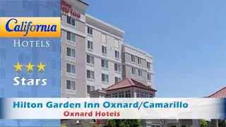 Hilton Garden Inn Oxnard/Camarillo, Oxnard Hotels - California