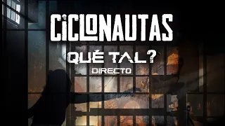 Ciclonautas - Qué tal? (Directo)