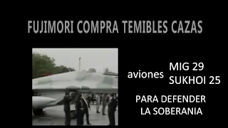 FUJIMORI COMPRA TEMIBLES CAZAS MIG29 y SU 25