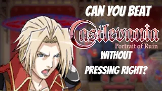 Can You Beat Castlevania: Portrait of Ruin Without Pressing RIGHT?