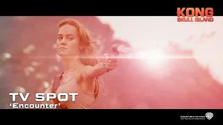 Kong: Skull Island ['Encounter' TV Spot in HD (1080p)]