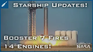 SpaceX Starship Updates! Booster 7 Static Fires 14 Raptor Engines! TheSpaceXShow