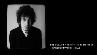Bob Dylan, Theme Time Radio Hour ~ Hello