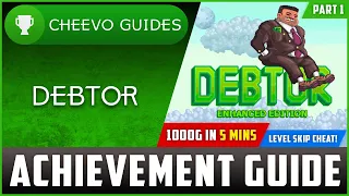 Debtor (Xbox/W10) - Achievement Guide (Level Skip Cheat) **1000g IN 5 MINS**