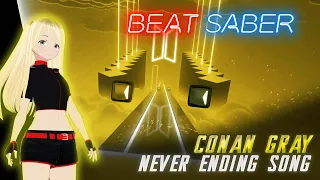 Beat Saber - Conan Gray - Never Ending Song (Original Map)