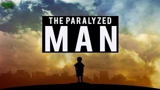 The Paralyzed Man - Eye Opening Story