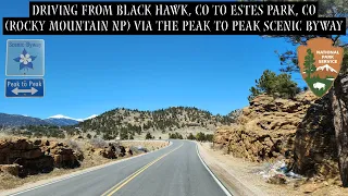 Driving From Black Hawk, CO To Estes Park, CO | Peak To Peak Scenic Byway | Black Hawk To Rocky Mtn.