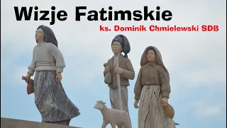 ks. Dominik Chmielewski SDB - Wizje Fatimskie
