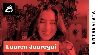 LAUREN JAUREGUI entrevista en español: “Tuve que empezar siendo alguien que no era” | LOS40