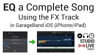 EQ a Complete Song using FX in GarageBand iOS (iPhone/iPad) - How to Add Visual EQ to a Whole Song