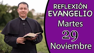 Evangelio de Hoy Martes 29 de Noviembre de 2022  Lectura y Reflexión