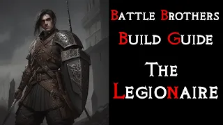 Battle Brothers: The "Legionaire" Build Guide | What to do with bad bros ?