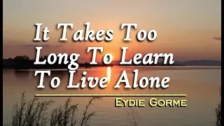 It Takes Too Long To Learn To Live Alone - Eydie Gorme (KARAOKE VERSION)
