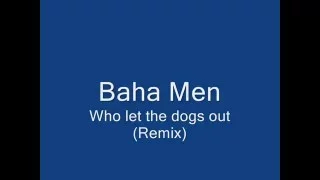 Baha Men - Who Let the Dogs Out 5 MINUTE OFFICIAL ORIGINAL DANCE REMIX [Lyrics]