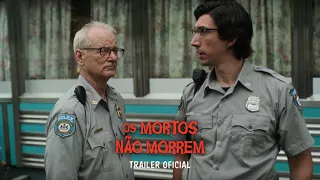 "Os Mortos Não Morrem" - Trailer Oficial Legendado (Universal Pictures Portugal) | HD