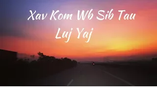 Xav Kom Wb Sib Tau - Luj Yaj