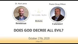 Dr. Kurt Jaros Vs Doug Wilson: Does God Decree All Evil? EP 140