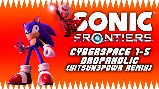 Sonic Frontiers - Cyberspace 1-5 : Dropaholic (KITSUN3POWR REMIX)