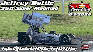 Jeffrey Battle 350 Super Modified Star Speedway 6/1/2024