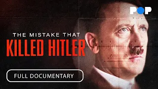 The Mistake That Killed Hitler | Full Documentary