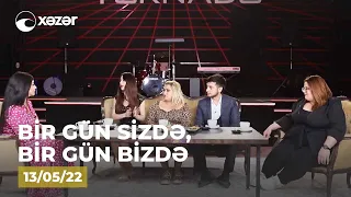 Bir Gün Sizdə, Bir Gün Bizdə - (Həftənin Finalı )  13.05.2022