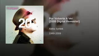 Aleks Syntek Y La Gente Normal - 03 Por Volverte A Ver (2008 Digital Remaster)