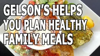 Gelson's Helps You Plan Healthy Family Meals