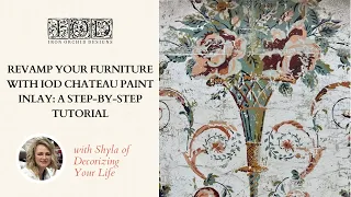 Revamp Your Furniture with IOD Chateau Paint Inlay: A Step-by-Step Tutorial