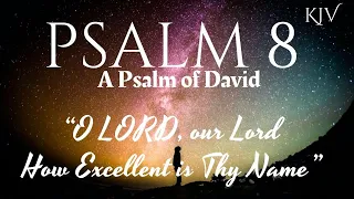 Psalm 8 KJV- WORD-FOR-WORD Scripture Song